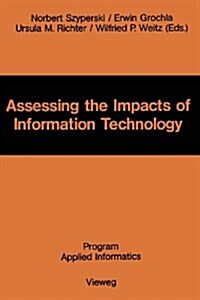 Assessing the Impacts of Information Technology: Hope to Escape the Negative Effects of an Information Society by Research (Paperback, 1983)