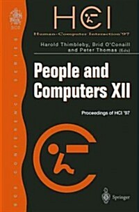 People and Computers XII: Proceedings of Hci 97 (Paperback, Edition.)