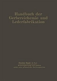 Mineralgerbung Und Andere Nicht Rein Pflanzliche Gerbungsarten: Die Gerbung (Paperback, Softcover Repri)