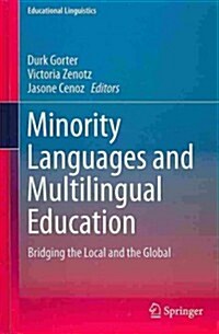 Minority Languages and Multilingual Education: Bridging the Local and the Global (Hardcover, 2014)