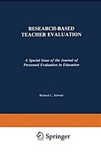 Research-Based Teacher Evaluation: A Special Issue of the Journal of Personnel Evaluation in Education (Paperback, Softcover Repri)