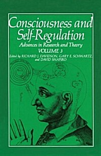 Consciousness and Self-Regulation: Volume 3: Advances in Research and Theory (Paperback, Softcover Repri)