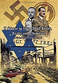 I Swear to You, Adolf Hitler, Fealty and Obedience: Sin and Retribution 2 (Hardcover)