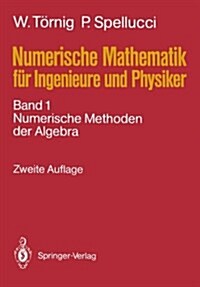 Numerische Mathematik F? Ingenieure Und Physiker: Band 1: Numerische Methoden Der Algebra (Paperback, 2, 2., Uberarb. U.)