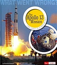 The Apollo 13 Mission: Core Events of a Crisis in Space (Library Binding)