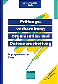 Pr?ungsvorbereitung Organisation Und Datenverarbeitung: In Programmierter Form (Paperback, 1994)
