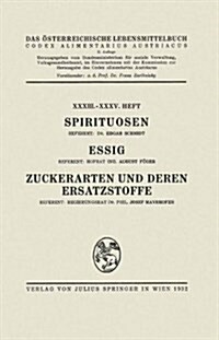 Spirituosen / Essig / Zuckerarten Und Deren Ersatzstoffe: XXXIII. - XXXV. Heft (Paperback, 1932)