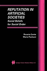 Reputation in Artificial Societies: Social Beliefs for Social Order (Paperback, Softcover Repri)