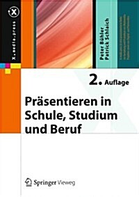 Pr?entieren in Schule, Studium Und Beruf (Hardcover, 2, 2., Uberarb. U.)