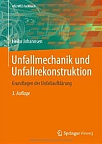 Unfallmechanik Und Unfallrekonstruktion: Grundlagen Der Unfallaufkl?ung (Hardcover, 3, 3., Uberarb. Au)
