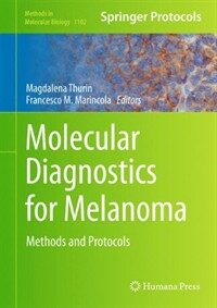 Molecular diagnostics for melanoma : methods and protocols