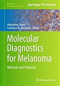 Molecular Diagnostics for Melanoma: Methods and Protocols (Hardcover, 2014)