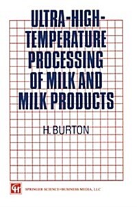 Ultra-High-Temperature Processing of Milk and Milk Products (Paperback, 1994)