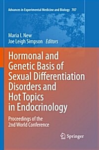 Hormonal and Genetic Basis of Sexual Differentiation Disorders and Hot Topics in Endocrinology: Proceedings of the 2nd World Conference (Paperback, 2011)