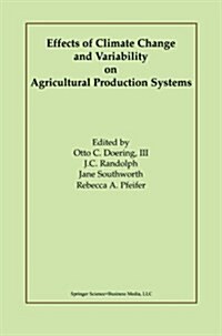 Effects of Climate Change and Variability on Agricultural Production Systems (Paperback, Softcover Repri)