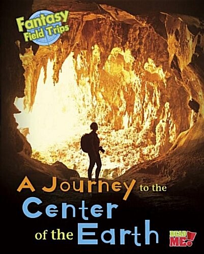 A Journey to the Center of the Earth: Fantasy Science Field Trips (Paperback)