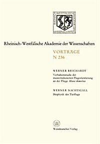 Verhaltensstudie Der Musterinduzierten Flugorientierung an Der Fliege Musca Domestica. Biophysik Des Tierflugs: 212. Sitzung Am 10. Januar 1973 in D? (Paperback, 1974)