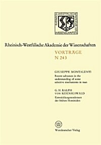 Recent Advances in the Understanding of Some Selective Mechanisms in Man. Entwicklungstendenzen Der Fr?en Hominiden: 222. Sitzung Am 6. Februar 1974 (Paperback, 1974)