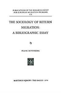 The Sociology of Return Migration: A Bibliographic Essay (Paperback, 1974)