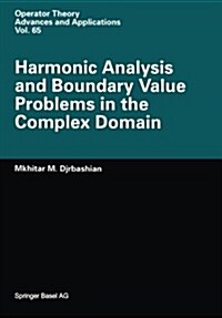 Harmonic Analysis and Boundary Value Problems in the Complex Domain (Paperback, Softcover Repri)