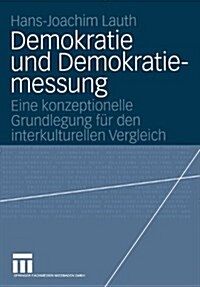 Demokratie Und Demokratiemessung: Eine Konzeptionelle Grundlegung F? Den Interkulturellen Vergleich (Paperback, 2004)