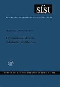 Organisationsstrukturen Industrieller Grossbetriebe (Paperback, 1965 ed.)