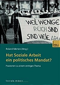 Hat Soziale Arbeit Ein Politisches Mandat? (Paperback)