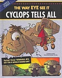 Cyclops Tells All: The Way Eye See It (Library Binding)