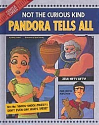 Pandora Tells All: Not the Curious Kind (Hardcover)