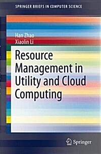 Resource Management in Utility and Cloud Computing (Paperback, 2013)