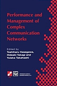 Performance and Management of Complex Communication Networks: Ifip Tc6 / Wg6.3 & Wg7.3 International Conference on the Performance and Management of C (Paperback, Softcover Repri)