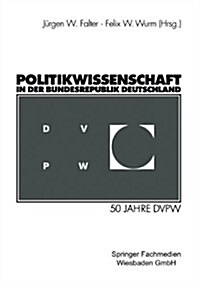 Politikwissenschaft in Der Bundesrepublik Deutschland: 50 Jahre Dvpw (Paperback, 2003)