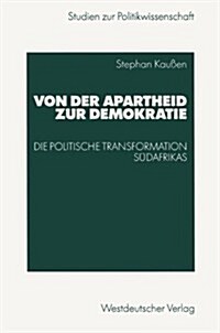 Von Der Apartheid Zur Demokratie: Die Politische Transformation S?afrikas (Paperback, 2003)