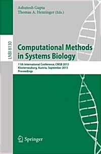 Computational Methods in Systems Biology: 11th International Conference, Cmsb 2013, Klosterneuburg, Austria, September 22-24, 2013, Proceedings (Paperback, 2013)