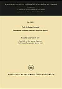 Fossile Sporae in Situ : Vergleich Mit Der Sporae Dispersae Nachtrag Zur Synopsis Der Sporae in Situ (Paperback)