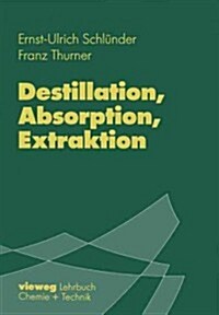 Destillation, Absorption, Extraktion (Paperback)