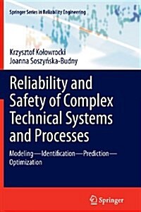 Reliability and Safety of Complex Technical Systems and Processes : Modeling - Identification - Prediction - Optimization (Paperback)