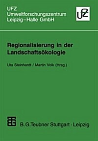 Regionalisierung in Der Landschafts?ologie: Forschung -- Planung -- Praxis (Paperback, 1999)