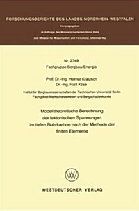 Modelltheoretische Berechnung Der Tektonischen Spannungen Im Tiefen Ruhrkarbon Nach Der Methode Der Finiten Elemente (Paperback)