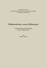 Heldenm?chen Versus Heldenepos?: Strukturelle Fragen Zur Entwicklung Altaischer Heldenm?chen (Paperback, 1991)