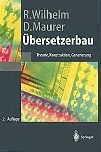 ?ersetzerbau: Theorie, Konstruktion, Generierung (Paperback, 2, 2., Uberarb. U.)