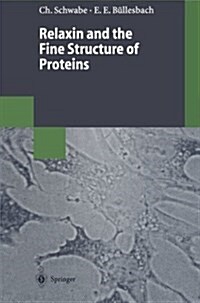 Relaxin and the Fine Structure of Proteins (Paperback)