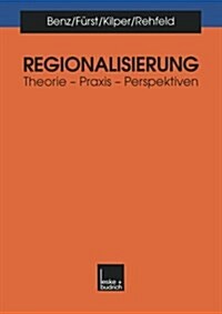 Regionalisierung: Theorie -- Praxis -- Perspektiven (Paperback, 1999)