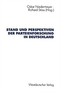 Stand Und Perspektiven Der Parteienforschung in Deutschland (Paperback)