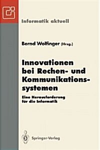 Innovationen Bei Rechen- Und Kommunikationssystemen: Eine Herausforderung F? Die Informatik (Paperback)