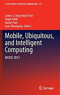 Mobile, Ubiquitous, and Intelligent Computing: Music 2013 (Hardcover, 2014)