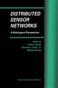 Distributed Sensor Networks: A Multiagent Perspective (Paperback, Softcover Repri)