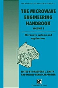 The Microwave Engineering Handbook: Microwave Systems and Applications (Paperback, 1993)