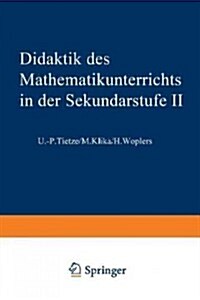 Didaktik Des Mathematikunterrichts in Der Sekundarstufe II (Paperback, Softcover Repri)