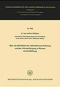 UEber Die AEhnlichkeit Der Nichtisothermen Stroemung Und Den Warmeubergang in Raumen Mit Strahlluftung (Paperback, 1966 ed.)